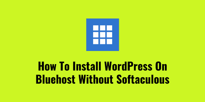 How To Install WordPress On Bluehost Without Softaculous cPanel.
