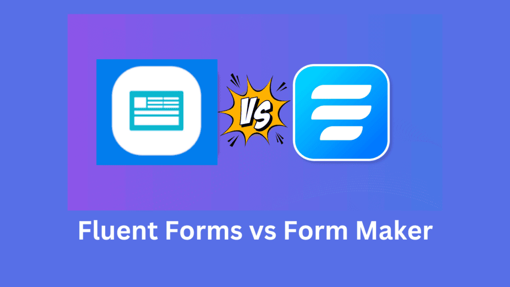 Fluent Forms vs Form Maker