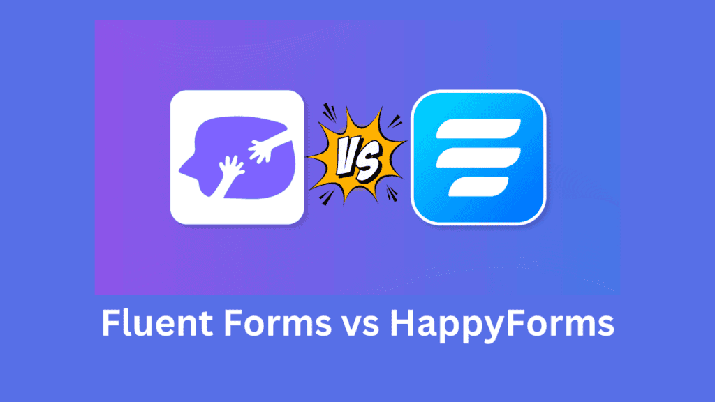Fluent Forms vs HappyForms